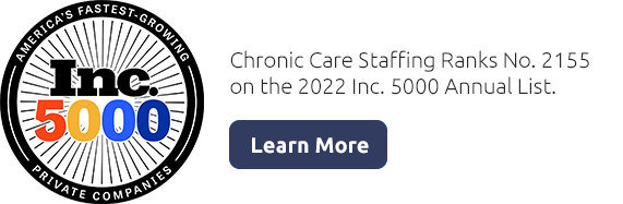 Learn more about: Chronic Care Staffing Ranks No. 2155 on the 2022 Inc. 5000 Annual List.